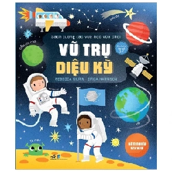 Sách Tương Tác Vừa Học Vừa Chơi - Vũ Trụ Diệu Kỳ - Rebecca Gilpin, Erica Harrison