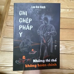 Ghi chép pháp y- Những thi thể không hoàn chỉnh