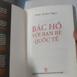 Bác Hồ Với Bạn Bè Quốc Tế - Trần Quân Ngọc 928603