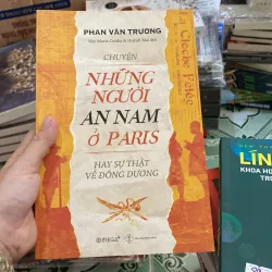 Chuyện những người An Nam ở Paris hay sự thật về Đông Dương của tác giả Phan Văn Trường
