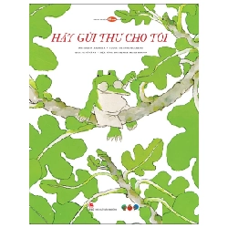 Ehon Nhật Bản - Hãy Gửi Thư Cho Tôi (Dành Cho Trẻ Từ 3 Tuổi Trở Lên) - Haruo Yamashita, Tsutomu Murakami