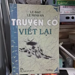Truyện cổ viết lại - Lê Đạt,LêMinh Hà