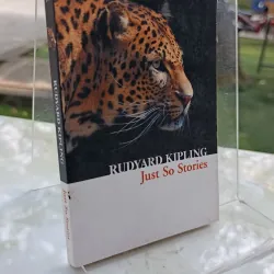 JUST SO STORIES ( NHỮNG CÂU CHUYỆN CHỈ THẾ THÔI) - RUDYARD KIPLING
