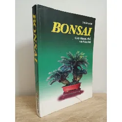 [Phiên Chợ Sách Cũ] Bonsai - Cây Dáng, Thế Và Non Bộ - Trần Hợp 1612 353329