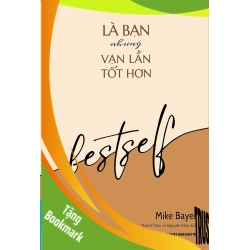 (TẶNG BOOKMARK) Là Bạn Nhưng Vạn Lần Tốt Hơn Mike Bayer KỸ NĂNG