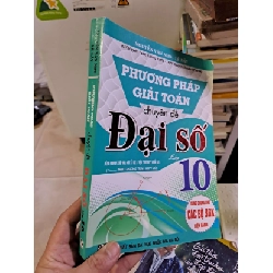 Phương pháp giải toán chuyên đề đại số 10 2022 mới 90% GIÁO KHOA HCM2908 Rebooks.vn