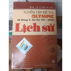 (Sách cũ SCGR) Tuyển Tập Đề Thi Olympic 30 Tháng 4 (Lần Thứ 14 - 2008) Môn Lịch Sử - Ban Tổ Chức Kì Thi 2008 VAVO-AK2T3 Blogmeo090426