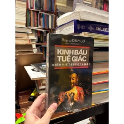 KINH BÁU TUỆ GIÁC SIÊU VIỆT TUYỆT LUẬN - PHÁP SƯ HUY CƠ 172942