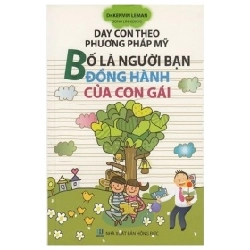 Dạy Con Theo Phương Pháp Mỹ - Bố Là Người Bạn Đồng Hành Của Con Gái - Dr.Kenvin Leman ASB.PO Oreka Blogmeo 230225