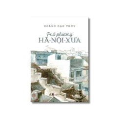 Phố phường Hà Nội xưa - Hoàng Đạo Thúy