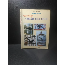 Nghệ thuật thuần hóa chim 1996 - Việt Chương (bị ố) new 80% HCM.TN2607