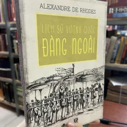 LỊCH SỬ VƯƠNG QUỐC ĐÀNG NGOÀI - ALEXANDRE DE RHODES 