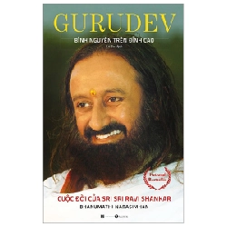 Gurudev - Bình nguyên trên đỉnh cao: Cuộc đời của Sri Sri Ravi Shankar - Bhanumathi Narasimhan 2022 New 100% HCM.PO Oreka-Blogmeo