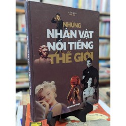 Những nhân vật nổi tiếng thế giới - Văn Hoà biên dịch ( sách khổ to ) 137582