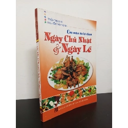 Các Món Ăn Tự Chọn Ngày Chủ Nhật & Ngày Lễ (2007) - Triệu Thị Chơi, Nguyễn Thị Phụng Mới 90% (có chữ ký) HCM.ASB2203