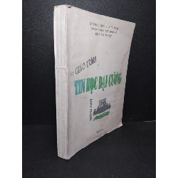 Giáo trình tin học đại cương mới 70% bẩn bìa, có vệt nước, ố vàng 1998 Nhiều tác giả HCM2103 GIÁO TRÌNH, CHUYÊN MÔN