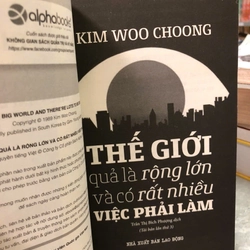 THẾ GIỚI QUẢ LÀ RỘNG LỚN VÀ CÓ RẤT NHIỀU VIỆC PHẢI LÀM - Kim Woo Choong 460776