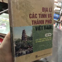 Địa lí các tỉnh và thành phố Việt Nam tập 3 - Các tỉnh vùng Tây Bắc và vùng Bắc Trung Bộ 