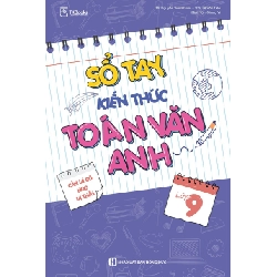 Sổ tay kiến thức Toán, Văn, Anh lớp 9 Mới 100% HCM.PO TS. Nguyễn Văn Phước ThS. Lê Văn Tiến Oreka-Blogmeo 79942