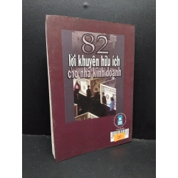 82 lời khuyên hữu ích cho nhà kinh doanh mới 90% bẩn bìa, ố nhẹ 2006 HCM1710 Lê Tịnh MARKETING KINH DOANH 304065