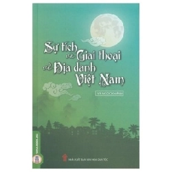 Sự Tích Và Giai Thoại Về Địa Danh Việt Nam - Vũ Ngọc Khánh