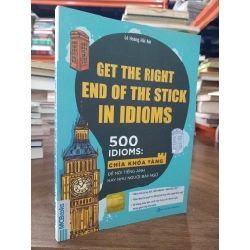 500 idioms: chìa khóa vàng để nói tiếng anh hay như người bản ngữ - Lê Hoàng Hải Anh
