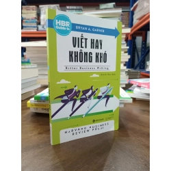 Viết Hay Không Khó : Better Business Writing - Bryan A. Gerner (Khánh Hòa dịch) 360783