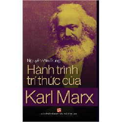 Hành Trình Trí Thức Của Karl Marx - Nguyễn Văn Trung