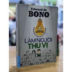 Làm người thú vị - Edward de Bono