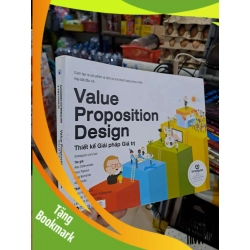 (TẶNG BOOKMARK) Thiết Kế Giải Pháp Giá Trị (Value Proposition Design) - Alex Osterwalder, Yves Pigneur, Greg Bernarda, Alan Smith - 2022 mới 90% - KINH TẾ - TÀI CHÍNH - CHỨNG KHOÁN - RBK3012