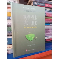 Hạnh phúc đích thực: Sức mạnh của thiền - Sharon Salzberg (Tố Khanh dịch)
