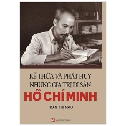 Kế Thừa Và Phát Huy Những Di Sản Hồ Chí Minh - Trần Thị Mạo