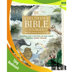 (TẶNG BOOKMARK) Những Câu Chuyện Kể Hay Nhất Trong Kinh Thánh - Dorling Kindersley Limited (DK); Sally Tagholm (kể); Andrea Mills (viết); Julian De Narvaez (minh hoạ) - 2024