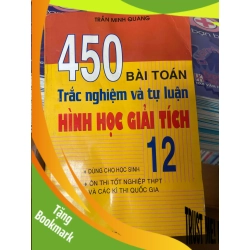 (TẶNG BOOKMARK) 450 Bài Toán Trắc Nghiệm Và Tự Luận Hình Học Giải Tích 12 - Trần Minh Quang 2008 Tham khảo - luyện thi RBK-AK2ST1