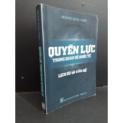 Quyền lực trong quan hệ quốc tế mới 70% bẩn bìa, ố nhẹ, có vệt nước, có gạch và note bút chì nhiều 2011 HCM1712 Hoàng Khắc Nam KỸ NĂNG