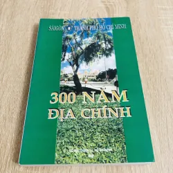 300 NĂM ĐỊA CHÍNH