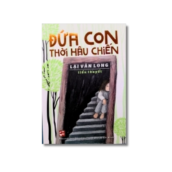 Đứa con thời hậu chiến - Lại Văn Long