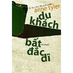 Du Khách Bất Đắc Dĩ - Anne Tyler ASB.PO Oreka Blogmeo 230225