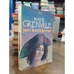 Joan makes history - Kate Grenville