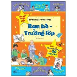 Tiểu Học Toàn Diện - Bạn Bè - Trường Lớp - Sophie Giles, Kate Davies (Mới 100%) Kiến thức, kỹ năng sống cho trẻ, Nhã Nam - SÁCH ĐẠI HỌC