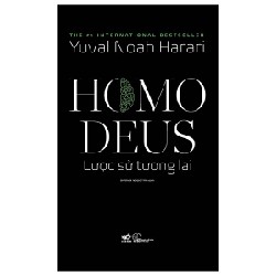 Homo Deus - Lược Sử Tương Lai - Yuval Noah Harari 67275