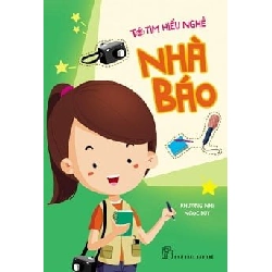 Tớ tìm hiểu nghề: Nhà Báo - 0 New 100% HCM.PO