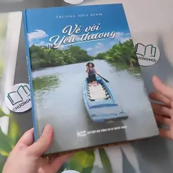 [MIỄN PHÍ BỌC SÁCH] Về với yêu thương - Trương Hòa Bình 990215