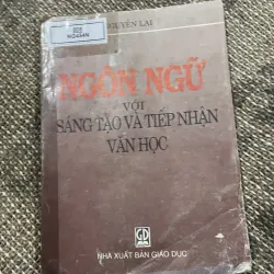 Ngôn ngữ với sáng tạo và tiếp nhận văn học- Nguyễn Lại 