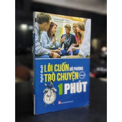 Nghệ thuật lôi cuốn đối phương trong trò chuyện 1 phút - Takashi Ishii