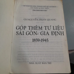 GÓP THÊM  TƯ LIỆU SÀI GÒN - GIA ĐỊNH TỪ 1859 - 1945 - NGUYỄN PHAN QUANG 463161