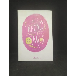 Đời không như là mơ 90% HCM0312 Rebooks.vn
