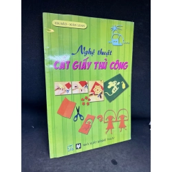 Nghệ Thuật Cắt Giấy Thủ Công, Gia Bảo, Mới 80%, 2009 SBM2407