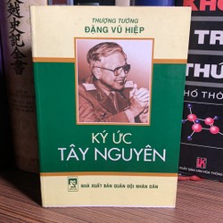 Ký Ức Tây Nguyên- Thượng tướng Đặng Vũ Hiệp 182191