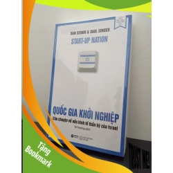 (TẶNG BOOKMARK) Quốc Gia Khởi Nghiệp - Câu Chuyện Về Nền Kinh Tế Thần Kỳ Của Israel (Tái Bản) - Dan Senor, Saul Singer New 100% RBK.ASB2003